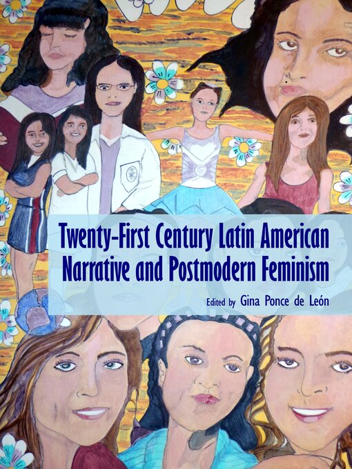 Title details for Twenty-First Century Latin American Narrative and Postmodern Feminism by Gina Ponce de Leon - Wait list